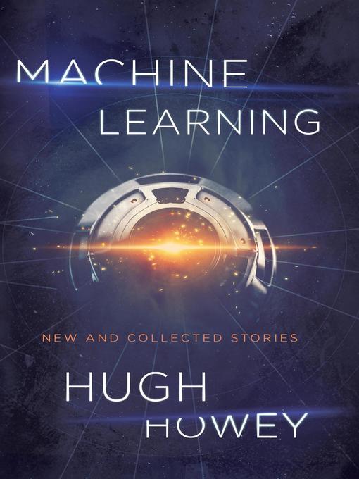 Title details for Machine Learning by Hugh Howey - Wait list